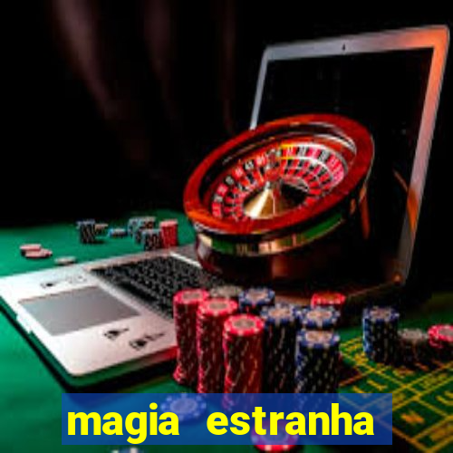 magia estranha filme completo dublado